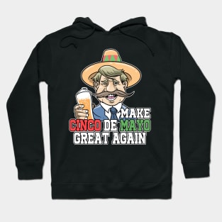 Make Cinco De Mayo Great Again Mexican Sombrero Hoodie